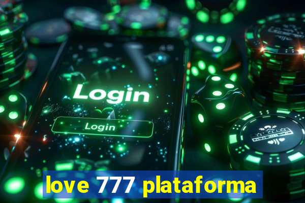 love 777 plataforma